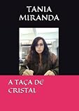 A TAÇA DE CRISTAL